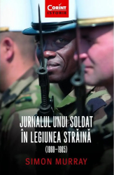 Jurnalul unui soldat in legiunea straina 1960-1965 - Simon Murray 
