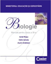 Manual Clasa a XI-a. Biologie - 2014 - Ionel Rosu Calin Istrate Aurel Ardelean 