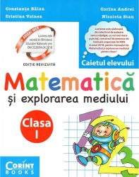 Matematica si explorarea mediului. Caietul elevului pentru clasa I dupa manualul MEN autor Constanta Balan 