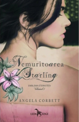 Nemuritoarea starling vol.1 emblema eternitatii - Angela Corbett 