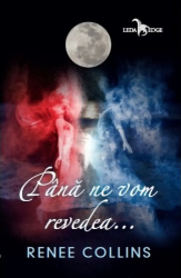 Pana ne vom revedea... - Renee Collins 