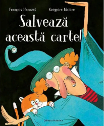 Salveaza aceasta carte - Francois Hanozet Gregoire Mabire 