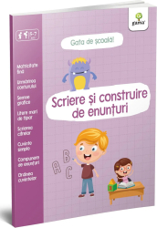 Scriere si construire de enunturi. Gata de scoala 