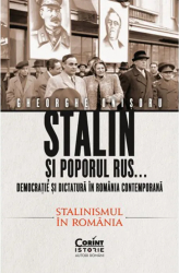 Stalin si poporul rus vol. 2 democratie si dictatura in Romania contemporana. Stalinismul in Romania Gheorghe Onisoru 