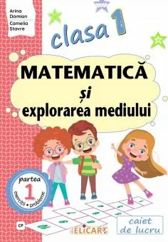 Matematica Si Explorarea Mediului - Clasa 1 Partea 1 - Caiet cp - Arina Damian Camelia Stavre 