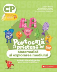 Portocala si prietenii lui - Matematica si explorarea mediului Activitati si jocuri distractive pentru clasa pregatitoare Ionela Catalina B 