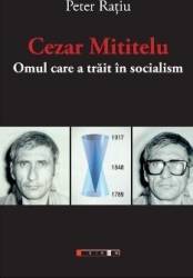 Cezar Mititelu omul care a trait in socialism - Peter Ratiu image15