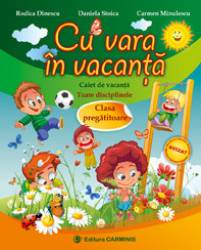 Cu vara in vacanta. caiet de vacanta. toate disciplinele. clasa pregatitoare