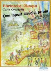 Cum inseala diavolul pe om - Parintele Cleopa 