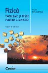 Fizica. Probleme si teste pentru gimnaziu Macesanu