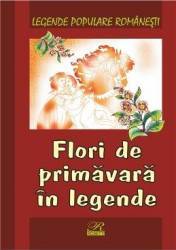 Flori de primavara in legende - Legende populare romanesti 