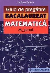 Ghid de pregatire. bacalaureat. matematica. m st-nat.