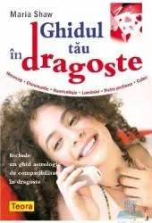 Ghidul tau in dragoste - maria shaw