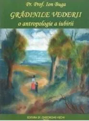 Gradinile Vederii - O Antropologie A Iubirii - Ion Buga
