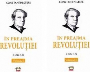 In preajma Revolutiei vol.1+2 - Constantin Stere