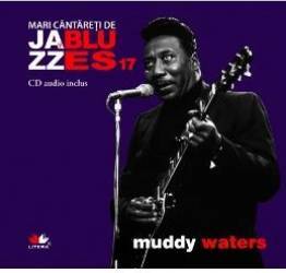 Jazz si blues 17 Muddy Waters + Cd 