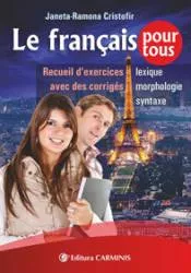Le francais pour tous. Recueil dexercises avec des corriges. Lexique morphologie syntaxe.