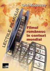 Lectiile filmului Filmul romanesc in context mondial - Grid Modorcea