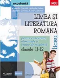 Limba si literatura romana pentru concursuri olimpiade si centre de excelenta. liceu. clasele xi-xii