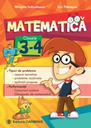 Matematica. Clasele 3-4. Tipuri de probleme. Performanta Ivaschescu