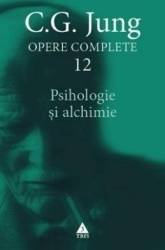 Opere complete 12 psihologie si alchimie - c.g. jung