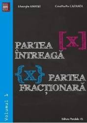 Partea intreaga. Partea fractionara vol.1 - Gheorghe Andrei Constatin Caragea 