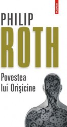 Povestea lui Orisicine - Philip Roth 