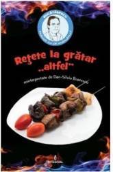 Retete la gratar altfel reinterpretate de Dan-Silviu Boerescu 