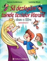 Sa dezlegam tainele textelor literare. clasa a iii-a. semestrul 2. ars libri