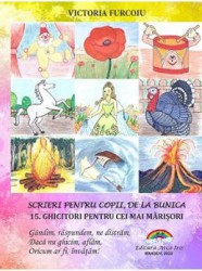Scrieri pentru copii de la bunica Vol.15 Ghicitori pentru cei mai marisori - Victoria Furcoiu