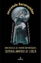 Secretele Bucurestilor vol.2 Din Crucea de Piatra - Dan-Silviu Boerescu