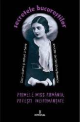 Secretele Bucurestilor vol.6 Primele Miss Romania. Povesti ne romantate - Dan-Silviu Boerescu
