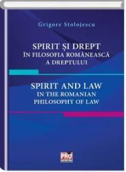 Spirit si drept in filosofia romaneasca a dreptului - Grigore Stolojescu 