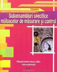 Subansambluri specifice mijloacelor de masurare si control. Manual pentru clasa a XII-a