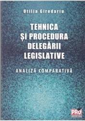 Tehnica si procedura delegarii legislative. Analiza comparativa - Otilia Giredariu image