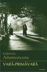 Vara-primavara - Gabriela Adamesteanu 