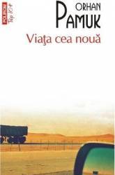 Viata cea noua - Orhan Pamuk 