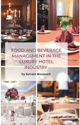 Food and Beverage Management in the Luxury Hotel Industry - Sylvain
