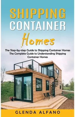 Shipping Container Homes The Step-by-step Guide to Shipping Container ...