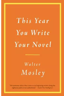 This Year You Write Your Novel - Walter Mosley 218940 - cel.ro