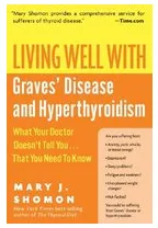 Living Well with Graves Disease and Hyperthyroidism What Your Doctor