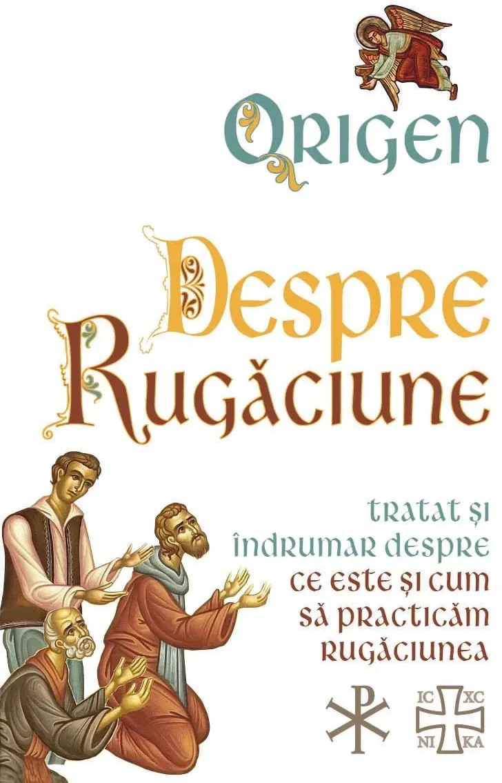 Despre Rugaciune - Tratat si indrumar despre ce este si cum sa practicam