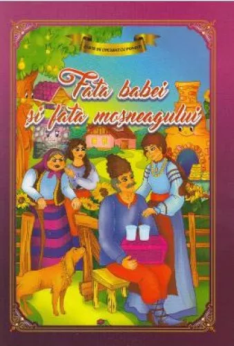 Fata Babei Si Fata Mosului Carte De Colorat Cu Povesti fata-babei-si-fata-mosului-carte-de-colorat-cu-povesti