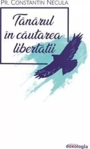 Tanarul in cautarea libertatii - Constantin Necula - Libris